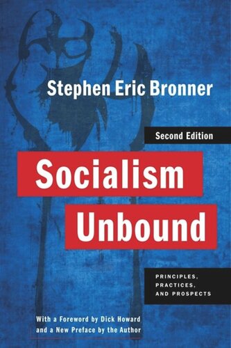 Socialism Unbound: Principles, Practices, and Prospects