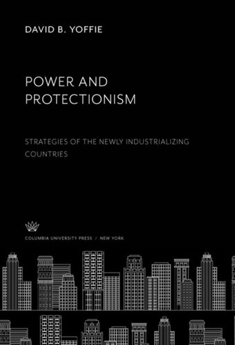 Power and Protectionism: Strategies of the Newly Industrializing Countries