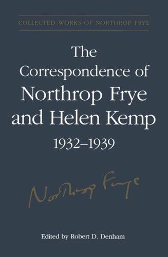 The Correspondence of Northrop Frye and Helen Kemp, 1932-1939: Volume 1