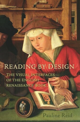 Reading by Design: The Visual Interfaces of the English Renaissance Book