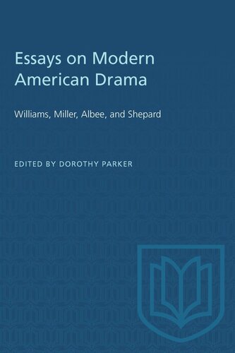 Essays on Modern American Drama: Williams, Miller, Albee, and Shepard