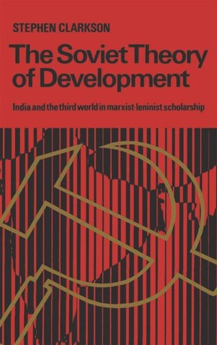 The Soviet Theory of Development: India and the Third World in Marxist-Leninist Scholarship