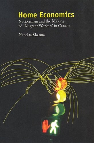 Home Economics: Nationalism and the Making of ‘Migrant Workers’ in Canada