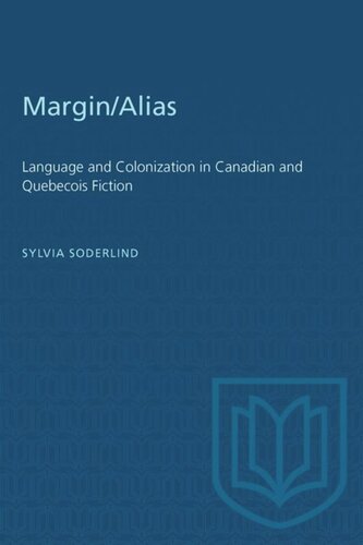 Margin/Alias: Language and Colonization in Canadian and Quebecois Fiction