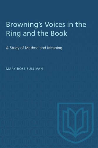 Browning's Voices in the Ring and the Book: A Study of Method and Meaning