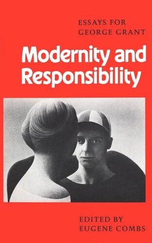 Modernity and Responsibility: Essays for George Grant