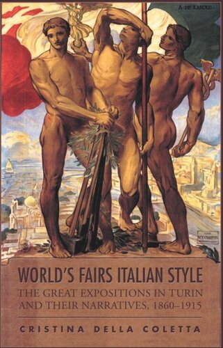 World's Fairs Italian-Style: The Great Expositions in Turin and their Narratives, 1860-1915