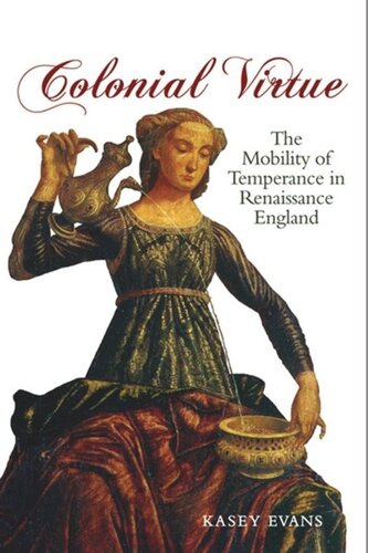 Colonial Virtue: The Mobility of Temperance in Renaissance England