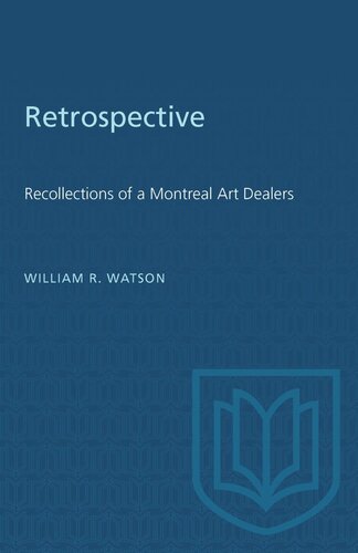 Retrospective: Recollections of a Montreal Art Dealer