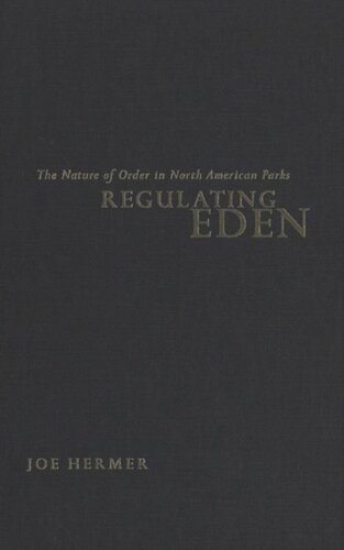 Regulating Eden: The Nature of Order in North American Parks