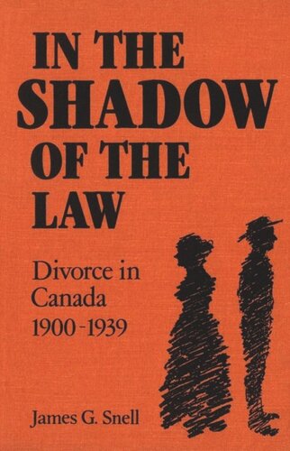 In the Shadow of the Law: Divorce in Canada 1900-1939