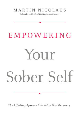 Empowering Your Sober Self: The LifeRing Approach to Addiction Recovery