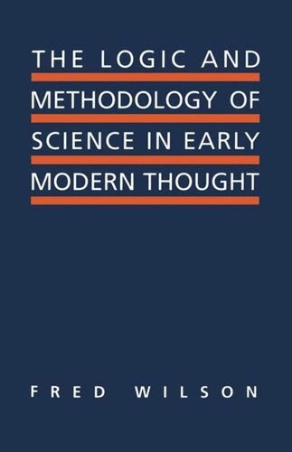 The Logic and Methodology of Science in Early Modern Thought: Seven Studies