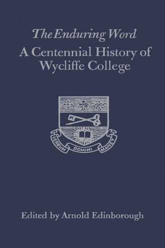 The Enduring Word: A Centennial History of Wycliffe College