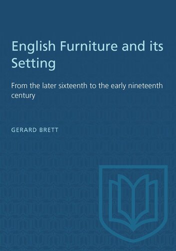 English Furniture and its Setting: From the later sixteenth to the early nineteenth century