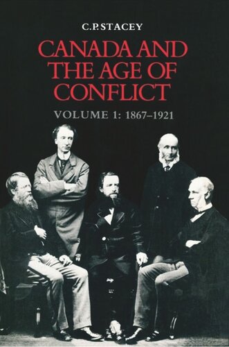 Canada and the Age of Conflict: Volume 1: 1867-1921