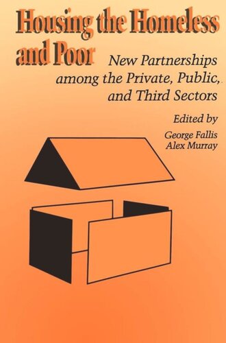 Housing the Homeless and Poor: New Partnerships among the Private, Public, and Third Sectors