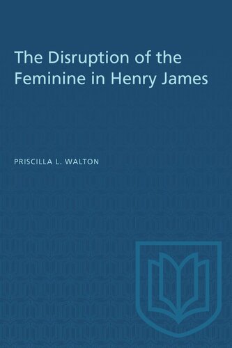 The Disruption of the Feminine in Henry James