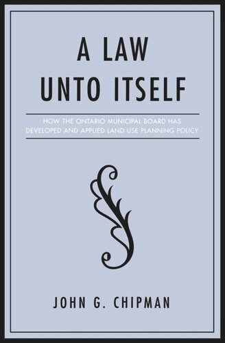 A Law Unto Itself: How the Ontario Municipal Board Has Developed and Applied Land-Use Planning Policy