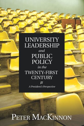 University Leadership and Public Policy in the Twenty-First Century: A President's Perspective