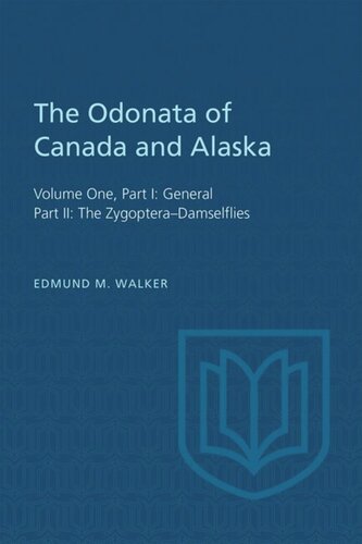 The Odonata of Canada and Alaska: Volume One, Part I: General, Part II: The Zygoptera–Damselflies