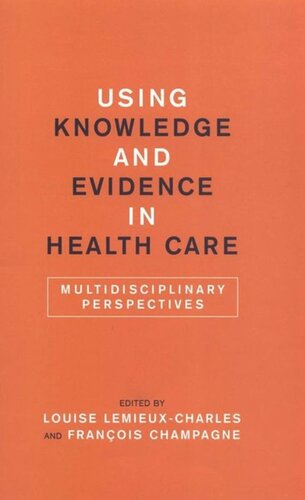 Using Knowledge and Evidence in Health Care: Multidisciplinary Perspectives