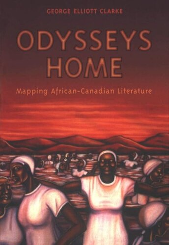 Odysseys Home: Mapping African-Canadian Literature