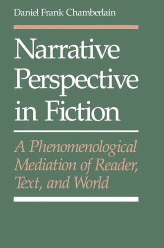 Narrative Perspective in Fiction: A Phenomenological Meditation of Reader, Text, and World