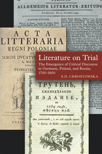 Literature on Trial: The Emergence of Critical Discourse in Germany, Poland & Russia, 1700-1800