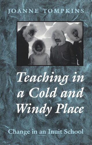 Teaching in a Cold and Windy Place: Change in an Inuit School