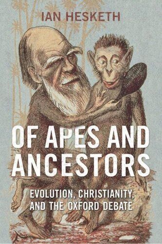 Of Apes and Ancestors: Evolution, Christianity, and the Oxford Debate