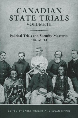 Canadian State Trials, Volume III: Political Trials and Security Measures, 1840-1914