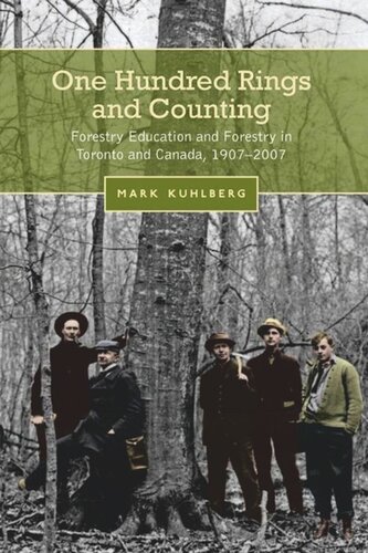 One Hundred Rings and Counting: Forestry Education and Forestry in Toronto and Canada, 1907-2007