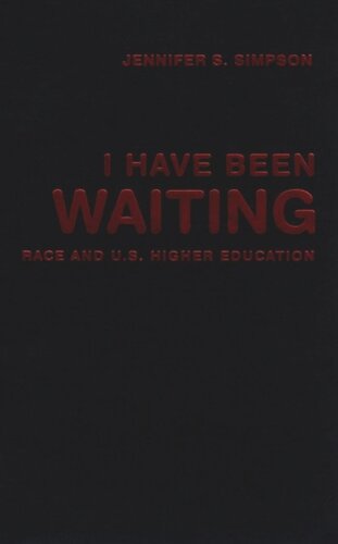 I Have Been Waiting: Race and U.S. Higher Education