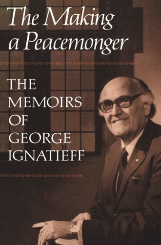 The Making of a Peacemonger: The Memoirs of George Ignatieff