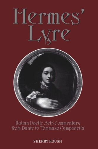 Hermes' Lyre: Italian Poetic Self-Commentary from Dante to Tommaso Campanella