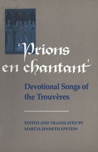 Prions en Chantant: Devotional Songs of the Trouvères