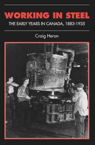 Working in Steel: The Early Years in Canada, 1883-1935