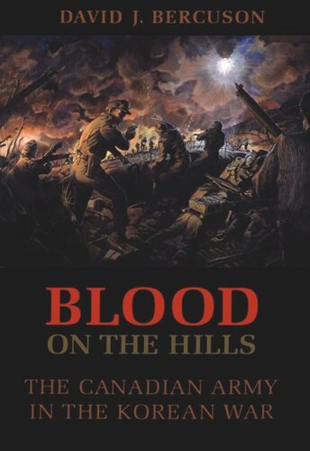 Blood on the Hills: The Canadian Army in the Korean War