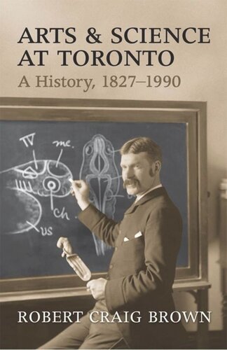 Arts and Science at Toronto: A History, 1827-1990