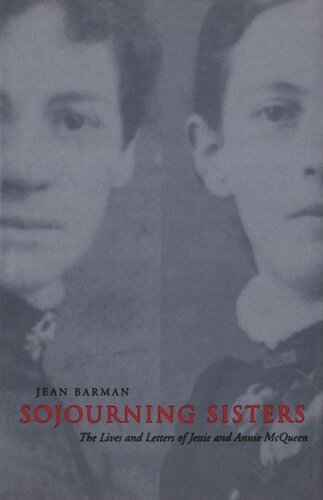 Sojourning Sisters: The Lives and Letters of Jessie and Annie McQueen