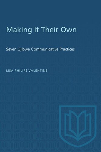 Making it Their Own: Seven Ojibwe Communicative Practices