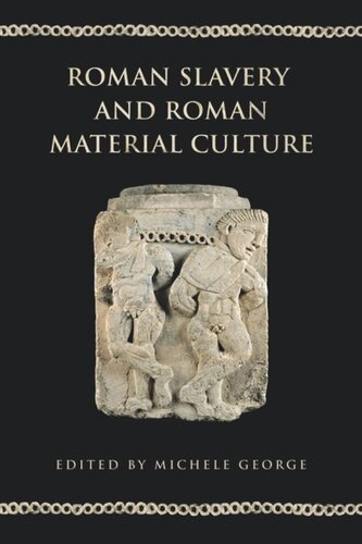 Roman Slavery and Roman Material Culture