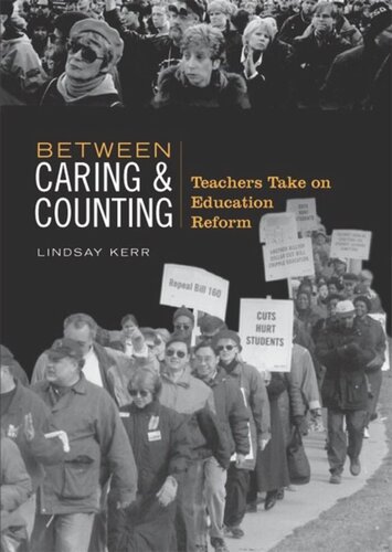 Between Caring & Counting: Teachers Take on Education Reform