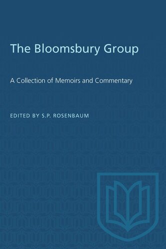 The Bloomsbury Group: A Collection of Memoirs and Commentary