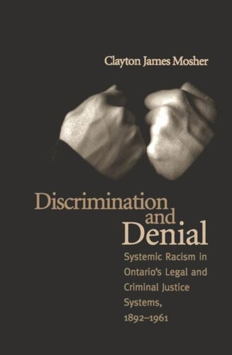 Discrimination and Denial: Systemic Racism in Ontario's Legal and Criminal Justice System, 1892-1961