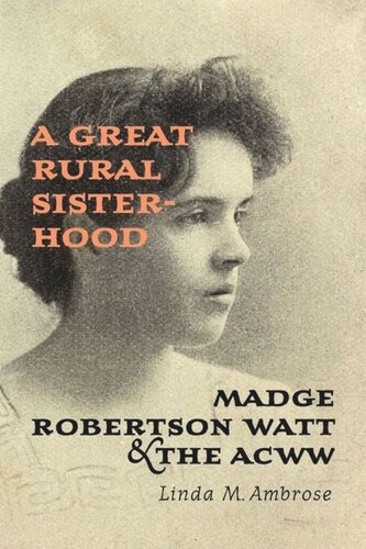 A Great Rural Sisterhood: Madge Robertson Watt and the ACWW