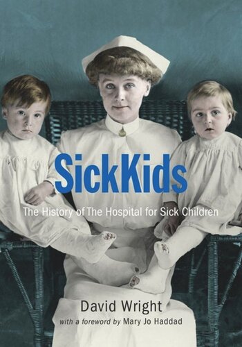 SickKids: The History of The Hospital for Sick Children