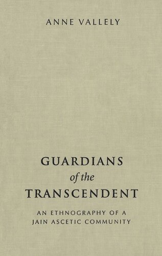 Guardians of the Transcendent: An Ethnography of a Jain Ascetic Community