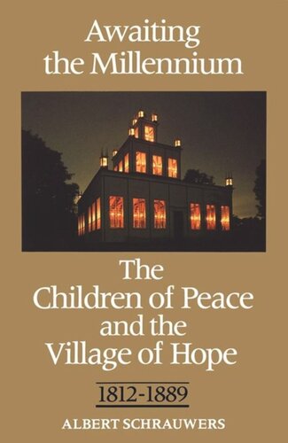 Awaiting the Millennium: The Children of Peace and the Village of Hope, 1812-1889